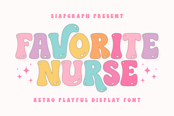 Favorite Nurse: The Groovy, Heartfelt Typeface for Celebrating Healthcare Heroes